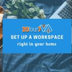 How to Set Up A Functional Workspace at Home